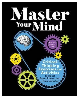 Master Your Mind: Critical-Thinking Exercises and Activities to Boost Brain Power and Think Smarter Danesi Marcel PhDPaperback od 307 Kč - Heureka.cz