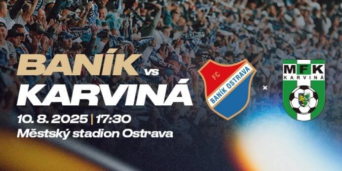FC Baník Ostrava x MFK Karviná / 10.08.2025 | TicketLIVE - Naživo je to nejlepší 