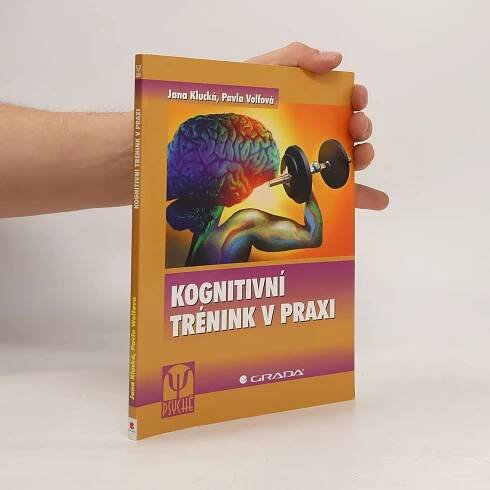 Kognitivní trénink v praxi - Jana Klucká, Pavla Volfová - knihobot.cz