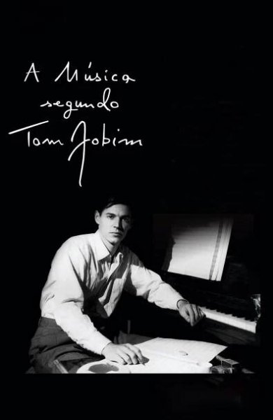 A Música Segundo Tom Jobim 77% [Music According to Antonio Carlos Jobim, The] (2012)