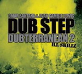Omar Santana, Evan Gamble Lewis - Dub Step Dubterranean 2 - Ill Skillz cena od 11,39 € | Pricemania