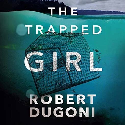 The Trapped Girl Audiobook By Robert Dugoni cover art