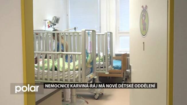Nemocnice Karviná-Ráj má nové dětské oddělení