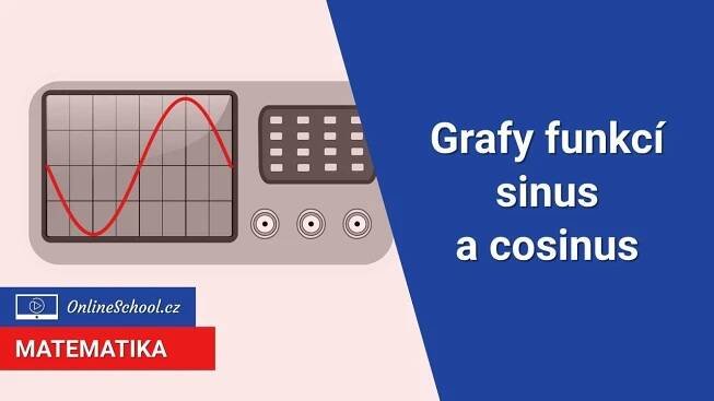 Grafy funkcí sinus a cosinus
