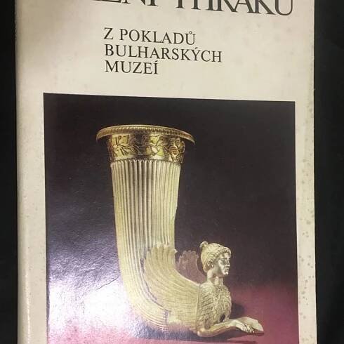 Umění Thráků. Z pokladů bulharských muzeí. Katalog výstavy, Praha, duben-květen 1978 - Ivan Venedikov - knihobot.cz