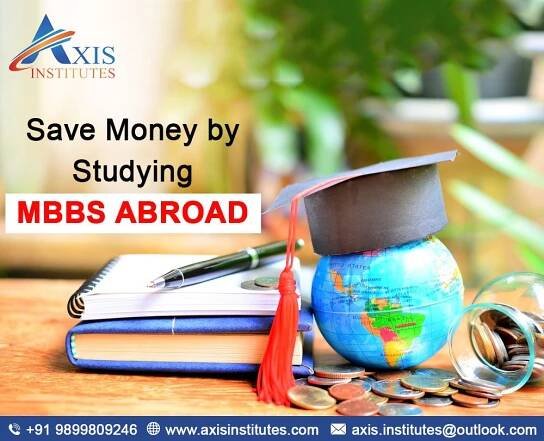 Save Money by Studying MBBS Abroad - Axis Institutes