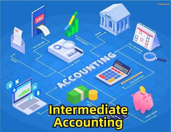 Learn Intermediate Accounting • iEduNote.com