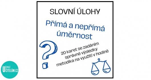 Přímá a nepřímá úměrnost - 20 slovních úloh - Matematika | UčiteléUčitelům.cz