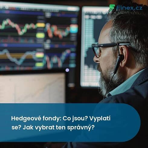 Hedgeové fondy: Co jsou? Vyplatí se? Jak vybrat ten správný? » Finex.cz