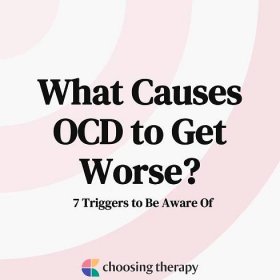 What Causes OCD to Get Worse? 7 Triggers to Be Aware of