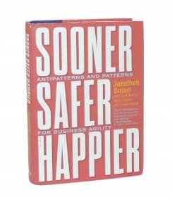 SOONER SAFER HAPPIER ANTIPATTERNS AND PATTERNS