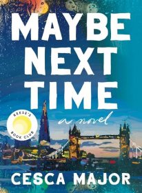 Maybe Next Time: A Reese Witherspoon Book Club Pick (Hardcover) - Walmart.com