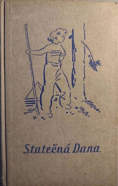 Vlasta Štáflová Statečná Dana ilustrace M.Novák