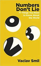 Numbers Don ́t Lie: 71 Things You Need to Know About the World