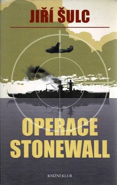 válečná literatura, zbraně | Šulc, Jiří: Operace Stonewall | Antikvariát Mayer