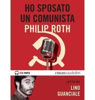 Ho sposato un comunista letto da Lino Guanciale. Audiolibro. CD Audio formato MP3 – Philip Roth (IT)