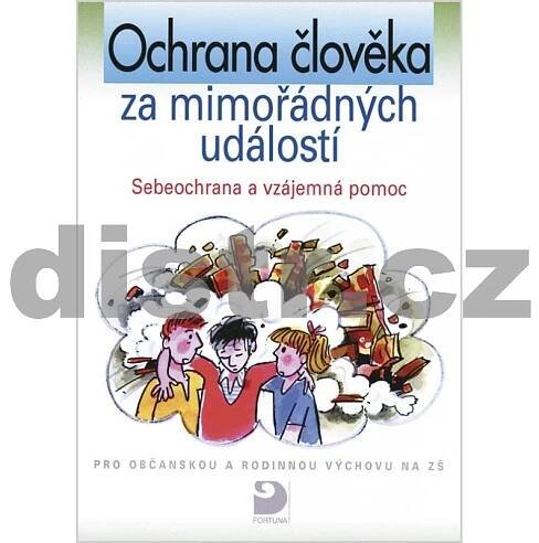 Ochrana člověka za mimořádných událostí – Sebeochrana a vzájemná pomoc - DISTR služba škole, s.r.o.