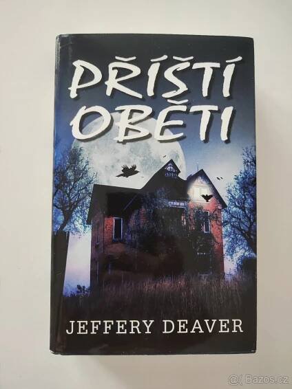 Jeffery Deaver - Příští oběti - Praha, Čakovice - Bazar
