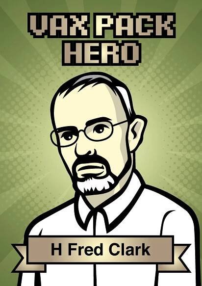 H Fred Clark – Vax Pack Hero