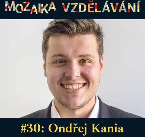 Podcast Mozaika vzdělávání #30: S Ondřejem Kaniou o provozování sítě škol v Česku i v zahraničí - Marek Adler