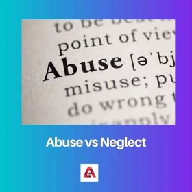 Abuse vs Neglect: Difference and Comparison