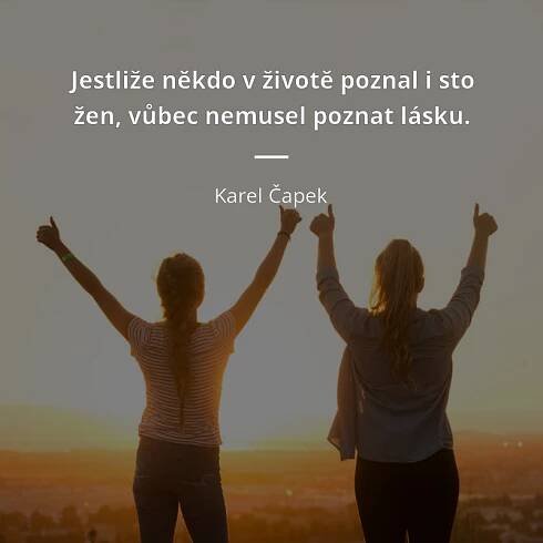 Jestliže někdo v životě poznal i sto žen, vůbec nemusel...