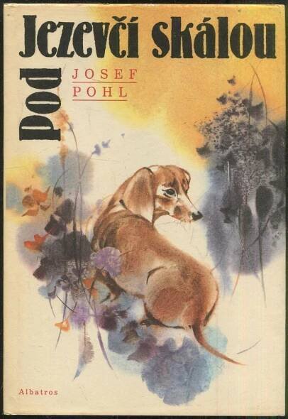 Pod jezevčí skálou (trilogie) - Josef Pohl