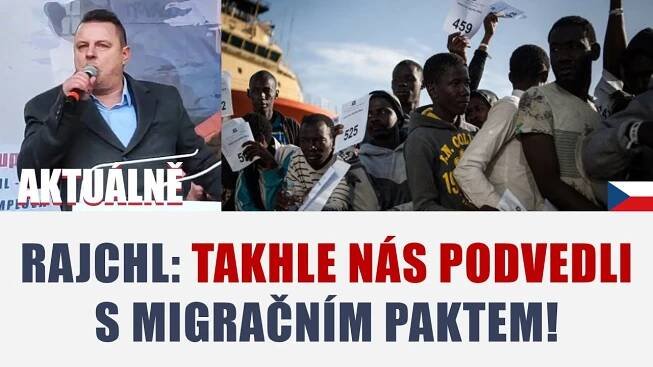 Rajchl: TAKHLE NÁS PODVEDLI s migračním paktem!