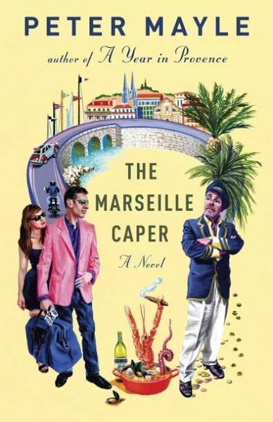 The Marseille Caper by Peter Mayle