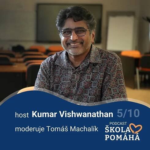 PODCAST Škola pomáhá: Kumar Vishwanathan: Obrovskou radostí je, když se někde podaří desegregovat školu