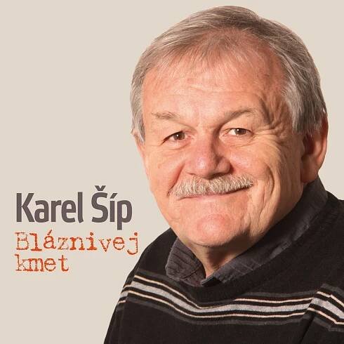 Karel Šíp – Bláznivej kmet
