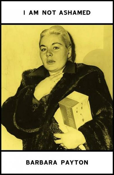 Barbara Payton: I Am Not Ashamed
