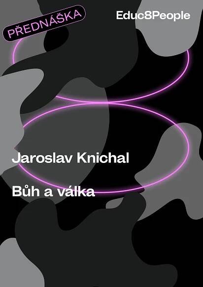 Jaroslav Knichal: Bůh a válka - 8lidí