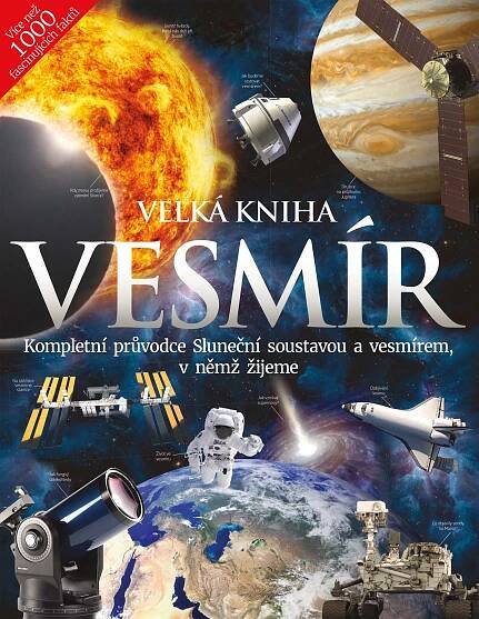 Velká kniha: Vesmír: Kompletní průvodce Sluneční soustavou a vesmírem, v němž žijeme - Extra Publishing (2021, brožovaná)