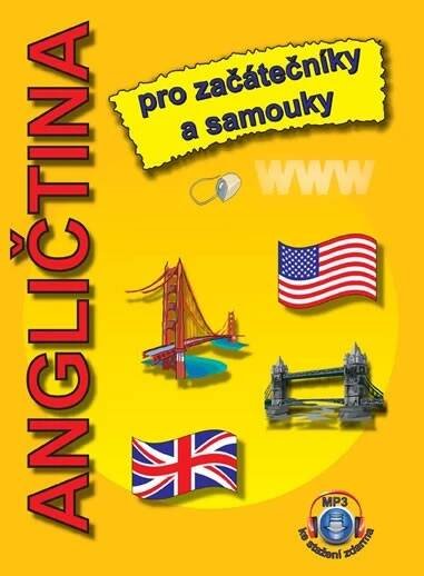 ANGLIČTINA PRO ZAČÁTEČNÍKY A SAMOUKY
