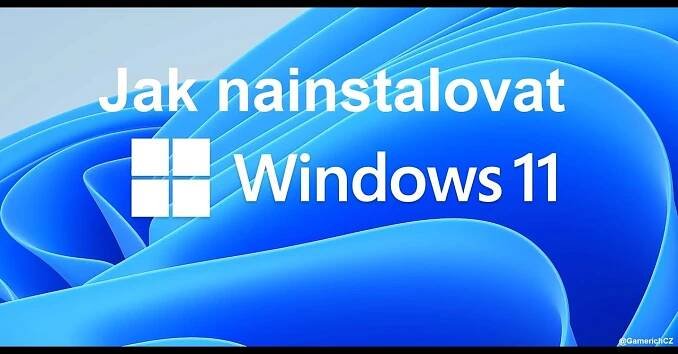 Tutorial - Jak stáhnout a nainstalovat Windows 11 na nepodporovaný PC [CZ/SK]