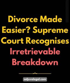 Supreme Court Recognises Irretrievable Breakdown of Marriage