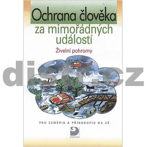Ochrana člověka za mimořádných událostí – Živelní pohromy - DISTR služba škole, s.r.o.