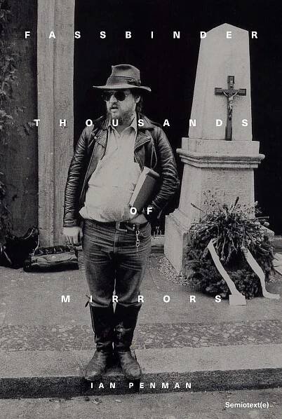 fassbinder-thousands-mirrors-ian-penman-cover