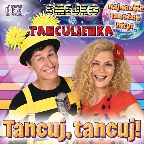 Tancuj, tancuj! - Smejko a Tanculienka