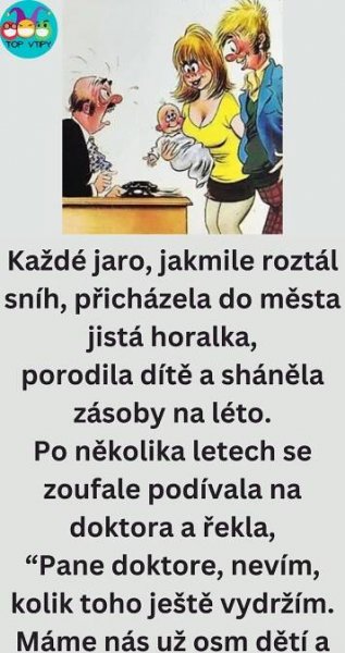 Vtip Dne: Každé jaro přichází žena z hor k lékaři