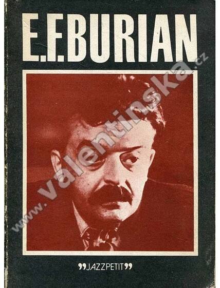 Emil František Burian [edice Jazz Petit Jazzpetit; vyd. Jazzová sekce; divadelní režisér, monografie o jeho životě a tvorbě