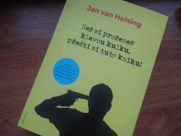 Než si proženeš hlavou kulku, přečti si tohle van Helsingovo dílo: Ze dna zpátky do života