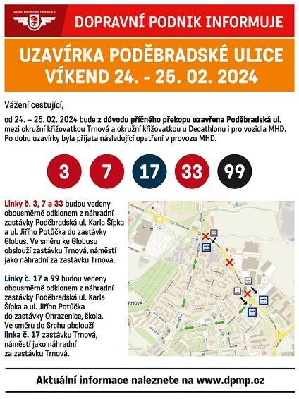 o víkendu 24. - 25. 2. 2024 bude z důvodu příčného překopu uzavřena ulice Poděbradská mezi okružní křižovatkou Trnová a okružní křižovatkou u Decathlonu.