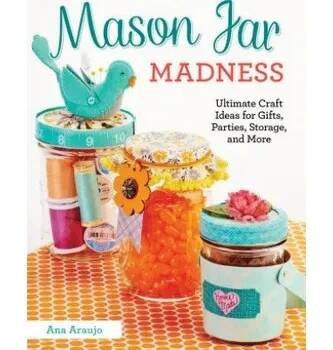 Mason Jar Madness (Ana Araujo)(Brožovaná)