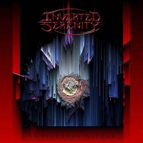 Album Review: Inverted Serenity – As Spectres Wither (Self Released)