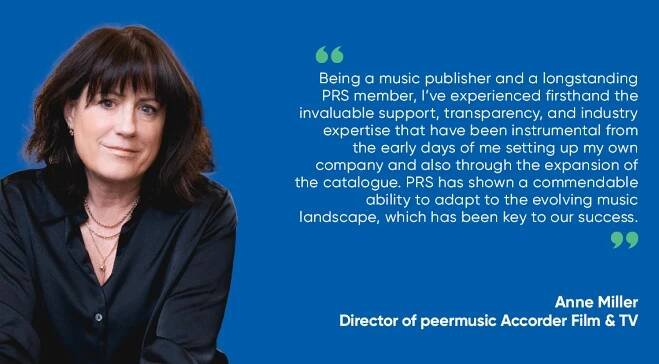 "PRS has shown a commendable ability to adapt to the evolving music landscape, which has been key to our success" - Anne Miller