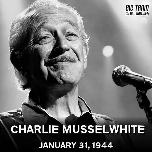 01 Jan 31 – Charles Douglas Musselwhite BDay