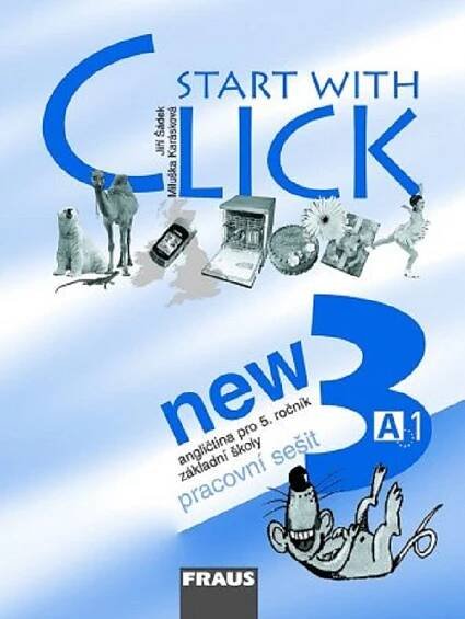 Start with Click NEW 3 - angličtina pro 5.r. ZŠ - pracovní sešit - Šádek Jíří, Karásková Miluška - UčebniceMapy.cz