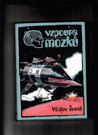 Šorel Václav - Vzpoura mozků - Antikvariát Dana Kurovce